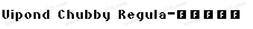 Vipond Chubby Regula字体转换